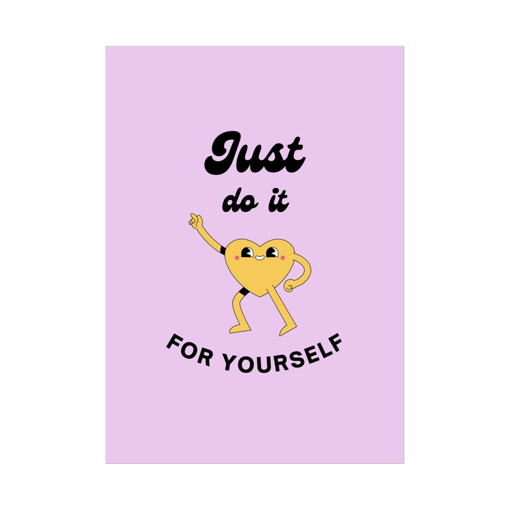 Just Do It For Yourself poster | motivational heart illustration