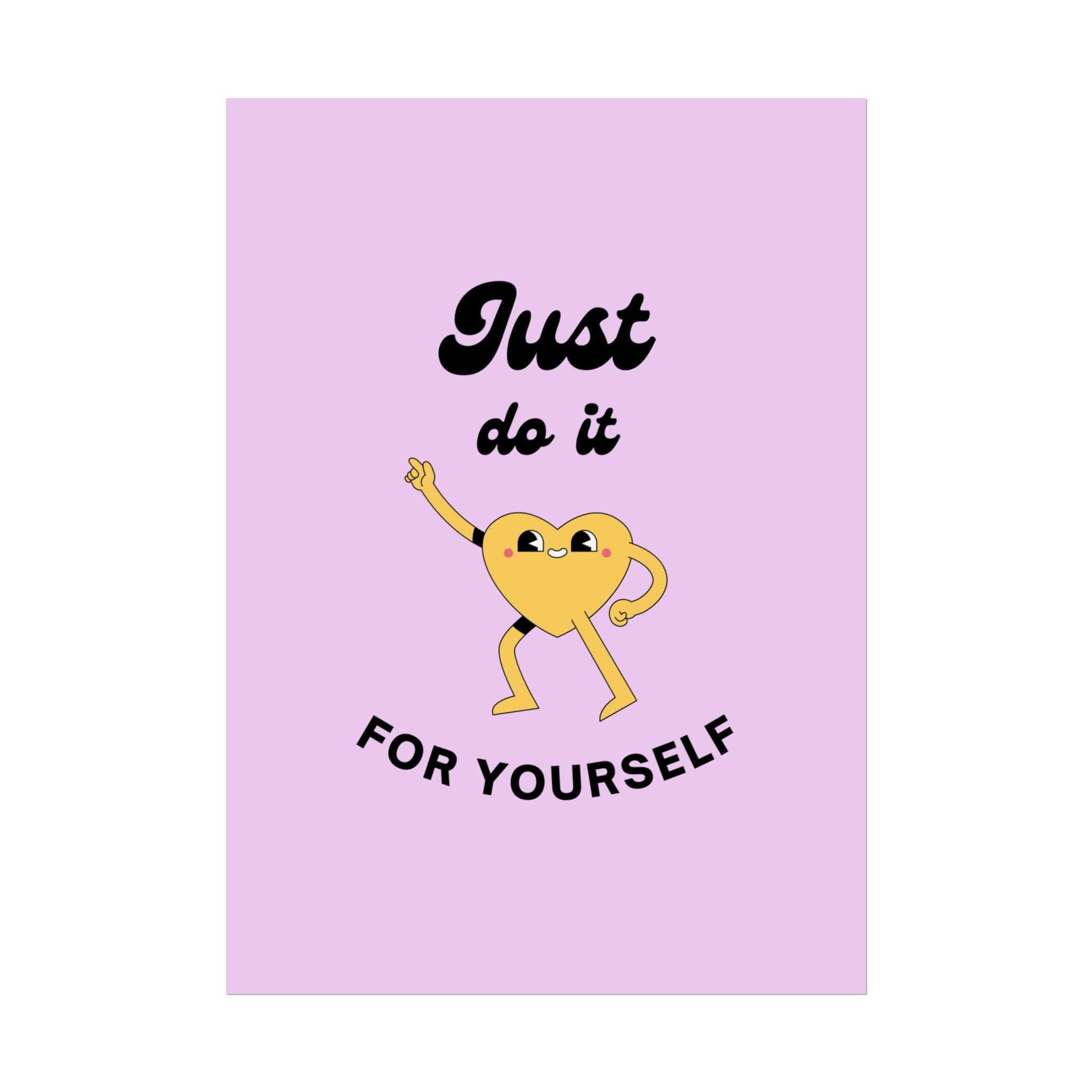 Just Do It For Yourself poster | motivational heart illustration