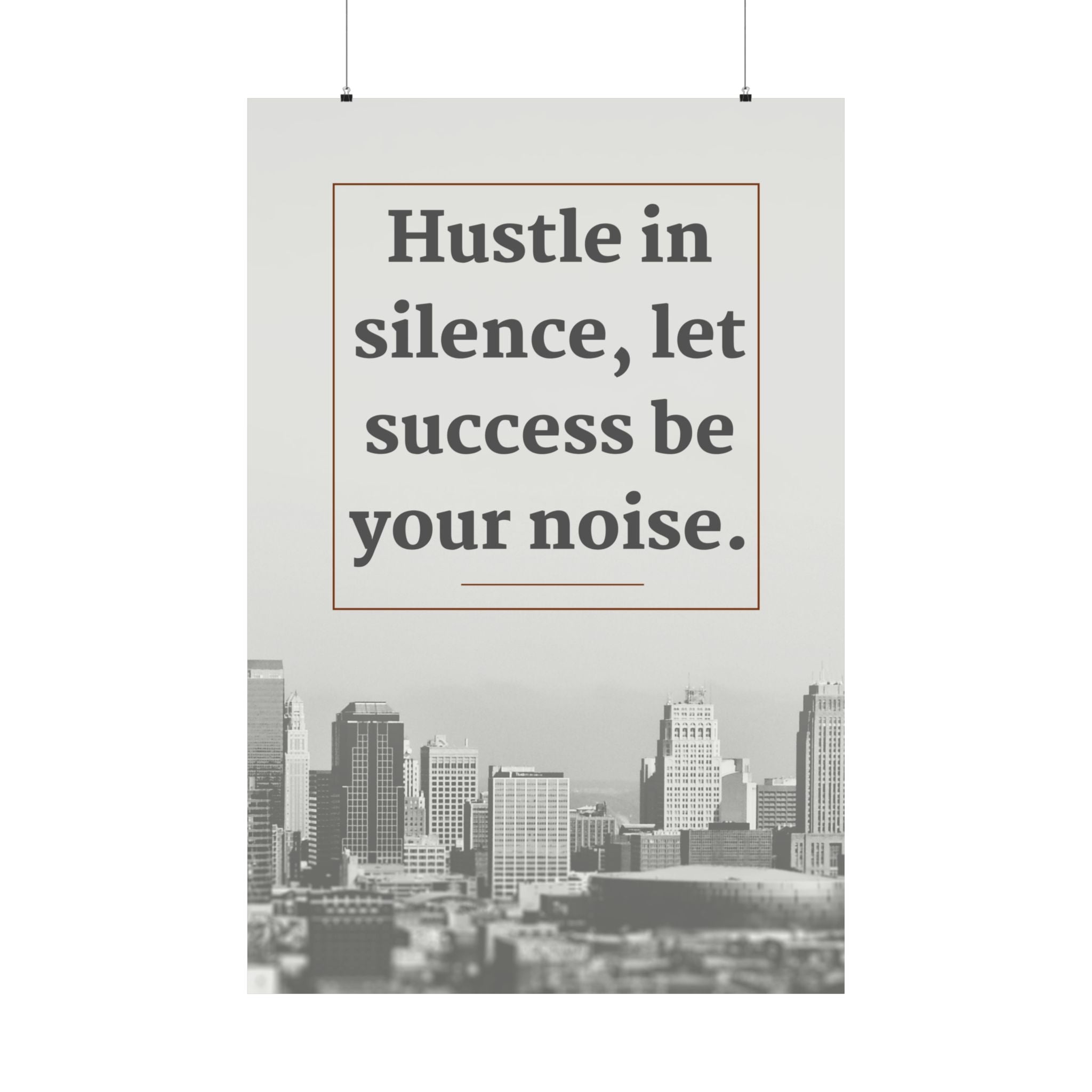Motivational Hustle in Silence Matte Vertical Poster, Inspirational Wall Art for Home & Office - Office Decor, Dorm Room Poster