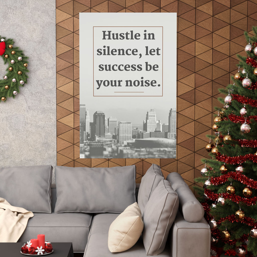 Motivational Hustle in Silence Matte Vertical Poster, Inspirational Wall Art for Home & Office - Office Decor, Dorm Room Poster