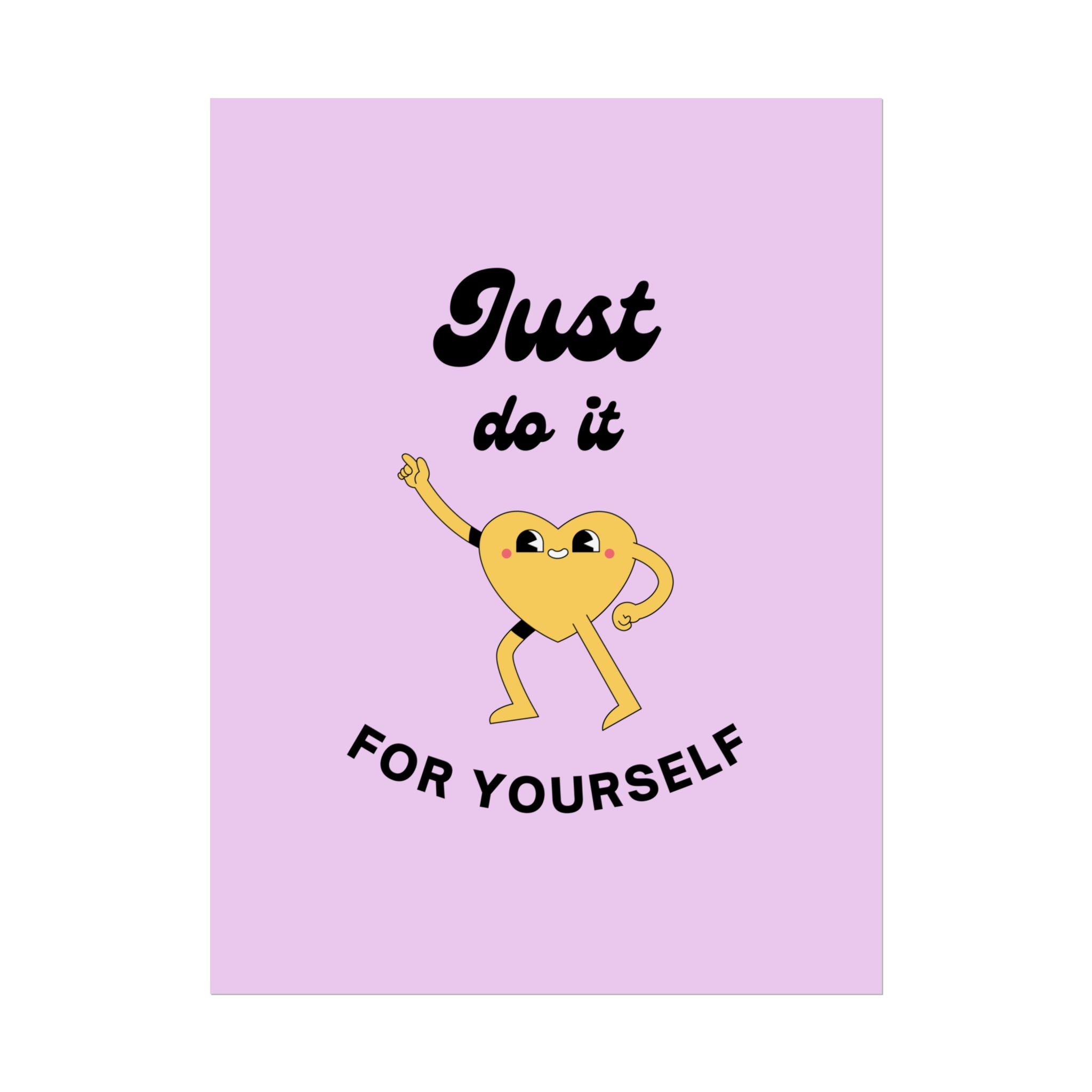 Just Do It For Yourself poster | motivational heart illustration