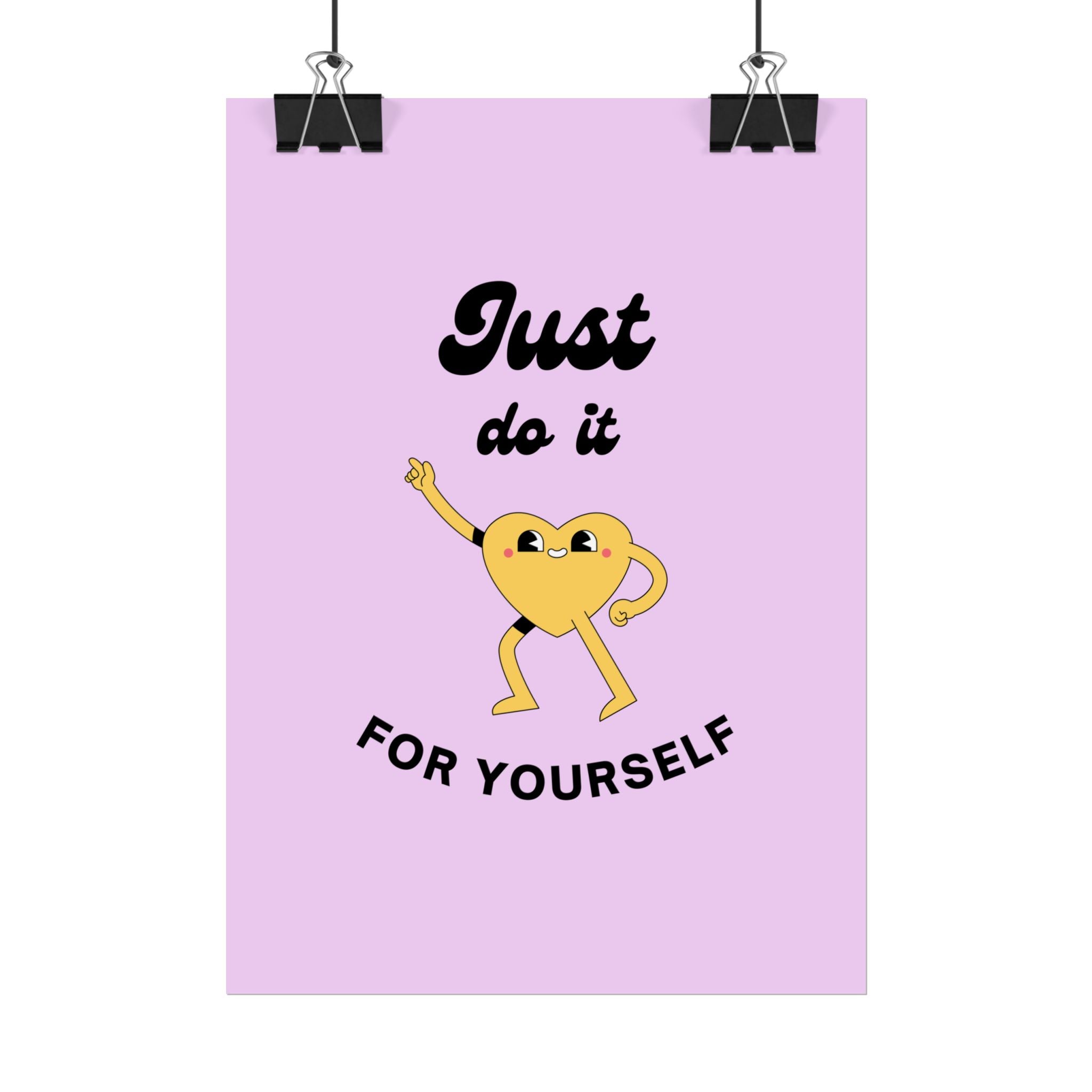 Just Do It For Yourself poster | motivational heart illustration