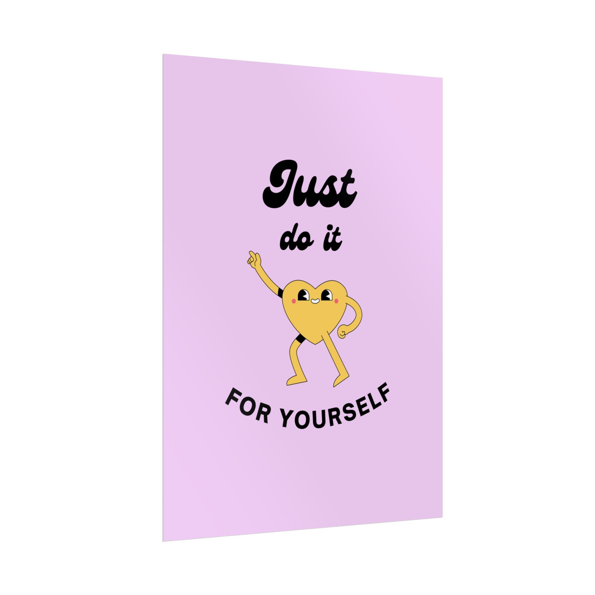 Just Do It For Yourself poster | motivational heart illustration